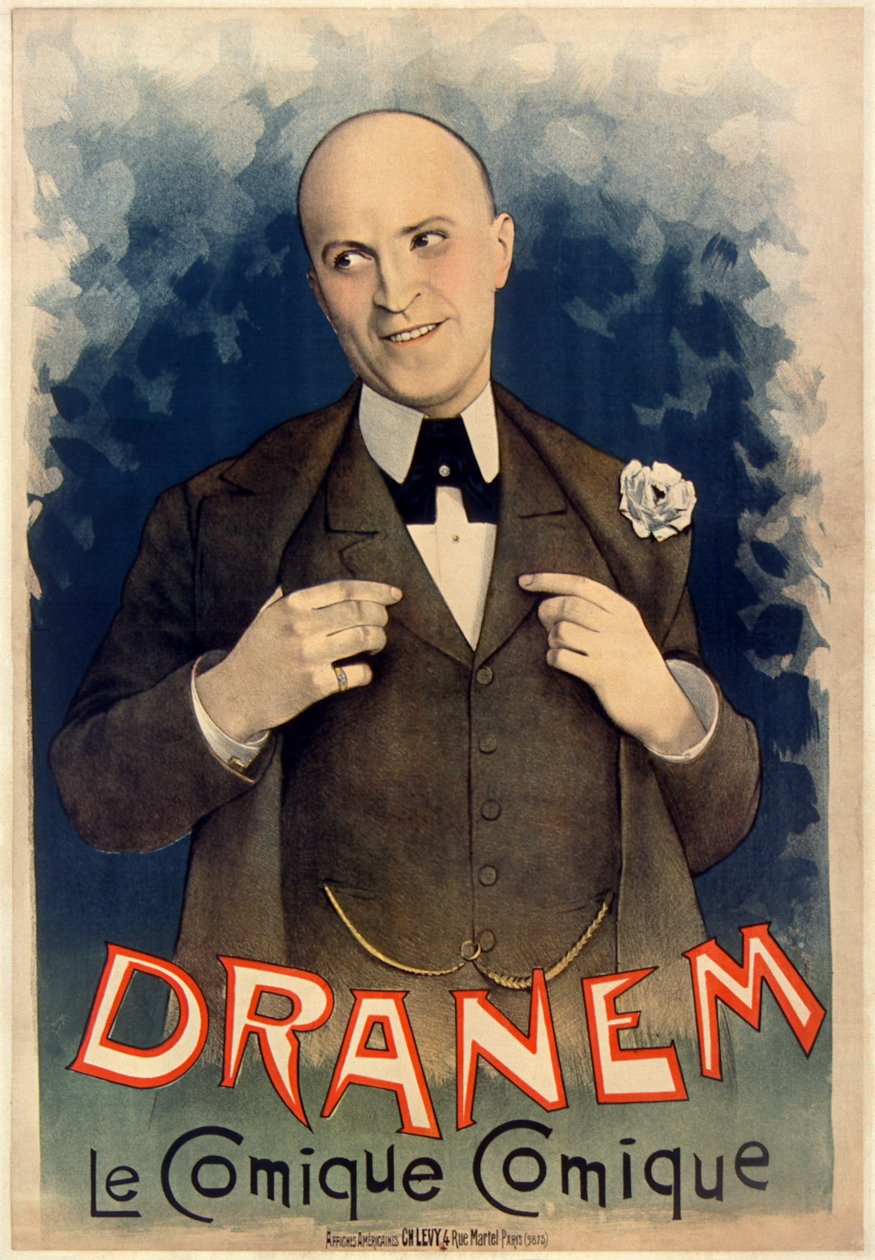 Dranem (Charles Armand Ménard, 1869 - 1935), fransk komisk sanger, musikkhall, scene og filmskuespiller. Plakat av affiches américaines Ch.Lévy