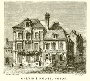 Calvins House, Noyon
